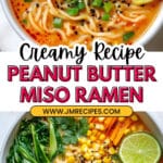 Creamy Peanut Miso Ramen Recipe