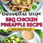 Grilled BBQ Chicken and Pineapple Quesadillas Recipe