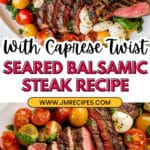 Seared Balsamic Steak Caprese Recipe