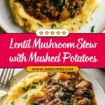 Lentil Mushroom Stew over Mashed Potatoes Recipe
