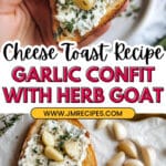 Garlic Confit with Herb Goat Cheese Toast Recipe